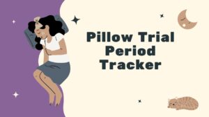 Pillow Trial Period Tracker