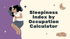 Sleepiness Index by Occupation Calculator