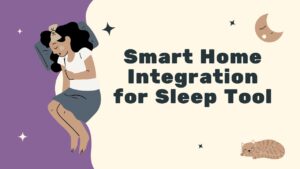 Smart Home Integration for Sleep Tool