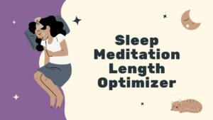 Sleep Meditation Length Optimizer