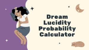 Dream Lucidity Probability Calculator