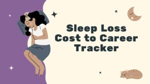 Sleep Loss Cost to Career Tracker
