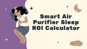 Smart Air Purifier Sleep ROI Calculator