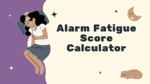 Alarm Fatigue Score Calculator