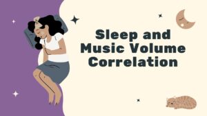 Sleep and Music Volume Correlation