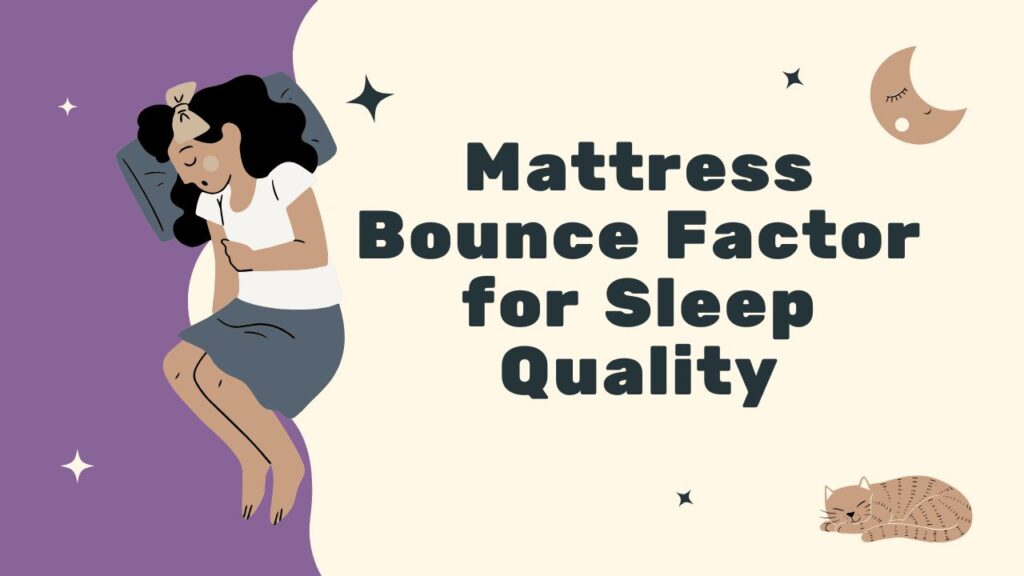 Mattress Bounce Factor for Sleep Quality
