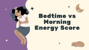 Bedtime vs Morning Energy Score