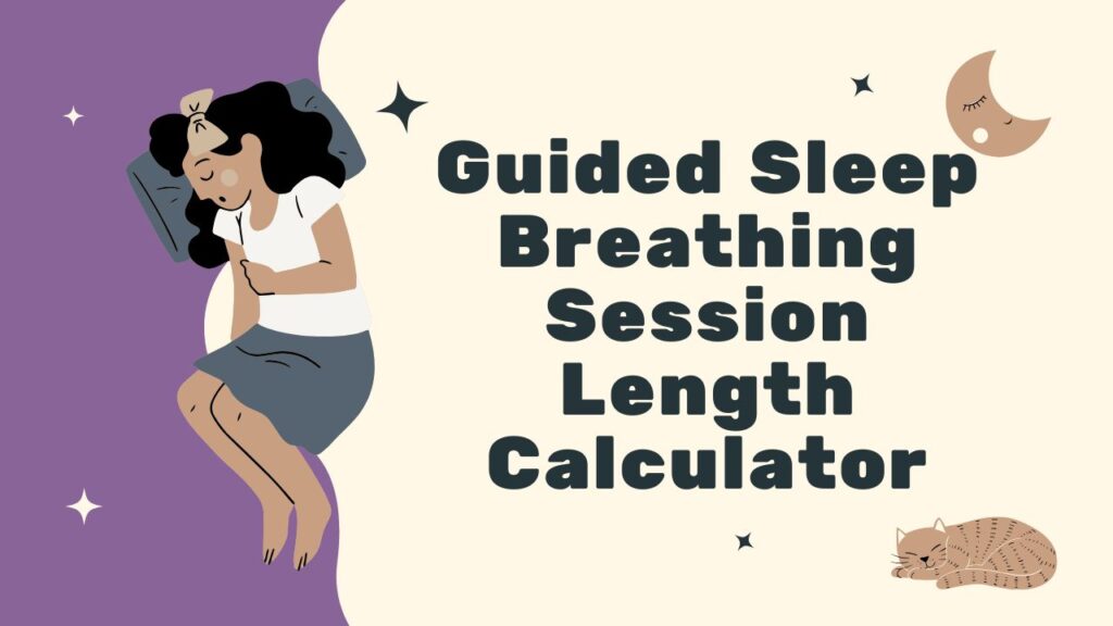 Guided Sleep Breathing Session Length Calculator