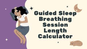 Guided Sleep Breathing Session Length Calculator