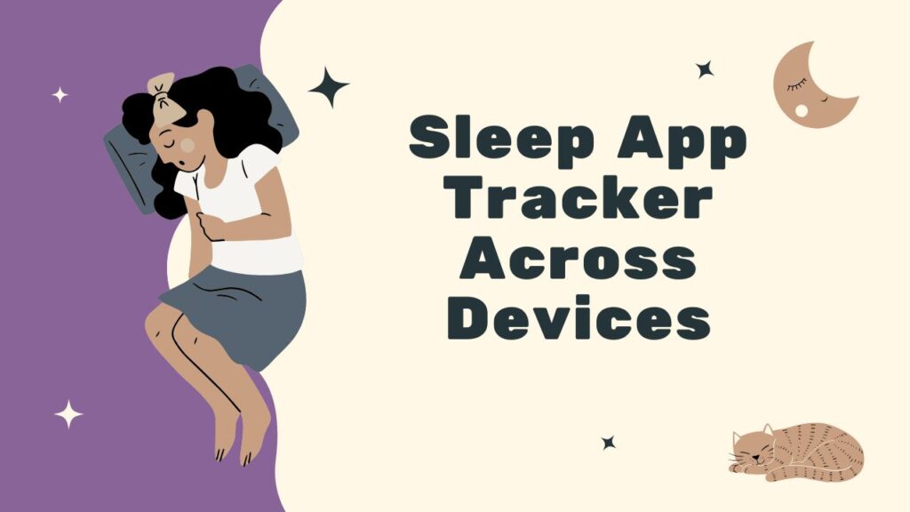 Sleep App Tracker Across Devices