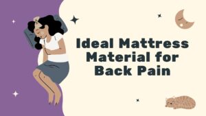 Ideal Mattress Material for Back Pain