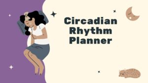 Circadian Rhythm Planner