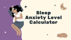 Sleep Anxiety Level Calculator
