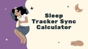 Sleep Tracker Sync Calculator