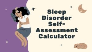Sleep Disorder Self-Assessment Calculator