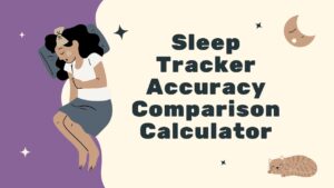 Sleep Tracker Accuracy Comparison Calculator
