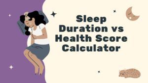 Sleep Duration vs Health Score Calculator