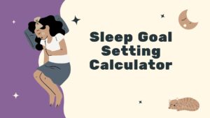 Sleep Goal Setting Calculator