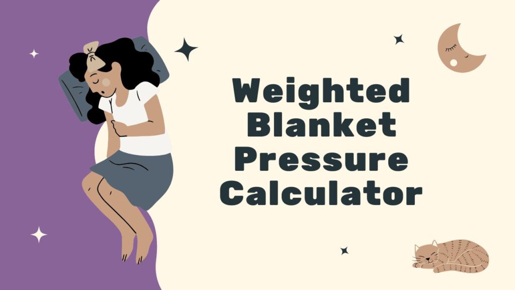 Weighted Blanket Pressure Calculator