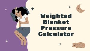 Weighted Blanket Pressure Calculator