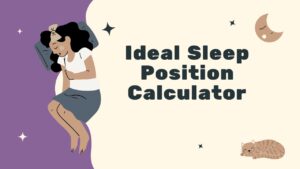 Ideal Sleep Position Calculator