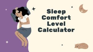 Sleep Comfort Level Calculator