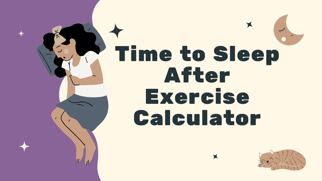 Use Time to Sleep After Exercise Calculator for Rest