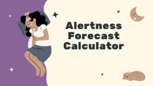 Alertness Forecast Calculator