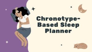 Chronotype-Based Sleep Planner