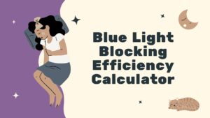 Blue Light Blocking Efficiency Calculator
