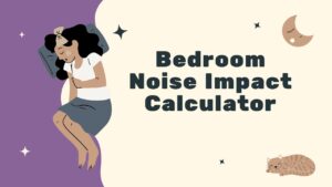 Bedroom Noise Impact Calculator