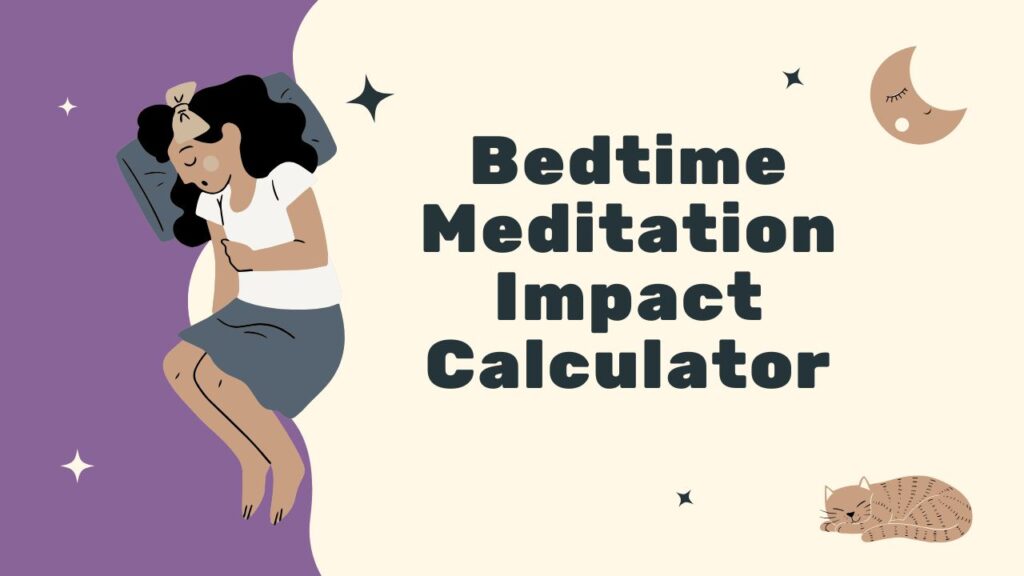 Bedtime Meditation Impact Calculator