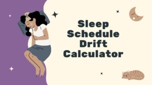 Sleep Schedule Drift Calculator