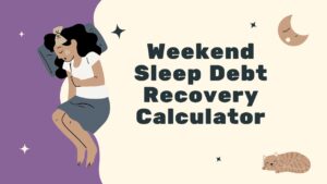 Weekend Sleep Debt Recovery Calculator