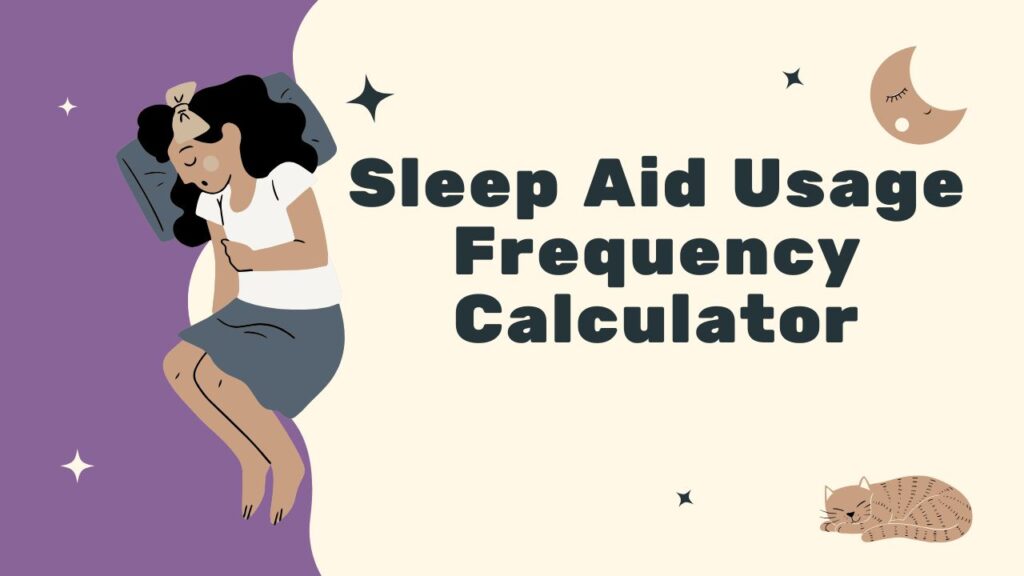 Sleep Aid Usage Frequency Calculator