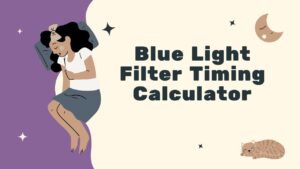 Blue Light Filter Timing Calculator
