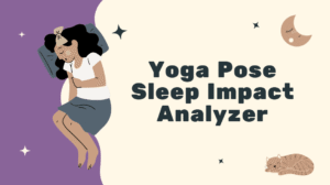 Yoga Pose Sleep Impact Analyzer