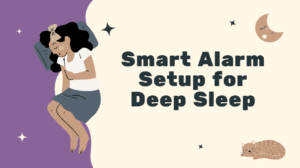 Smart Alarm Setup for Deep Sleep