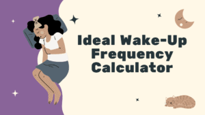 Ideal Wake-Up Frequency Calculator
