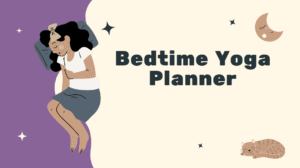 Bedtime Yoga Planner