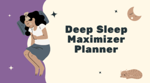 Deep Sleep Maximizer Planner
