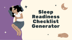 Sleep Readiness Checklist Generator