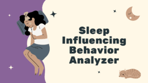 Sleep Influencing Behavior Analyzer