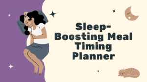 Sleep-Boosting Meal Timing Planner