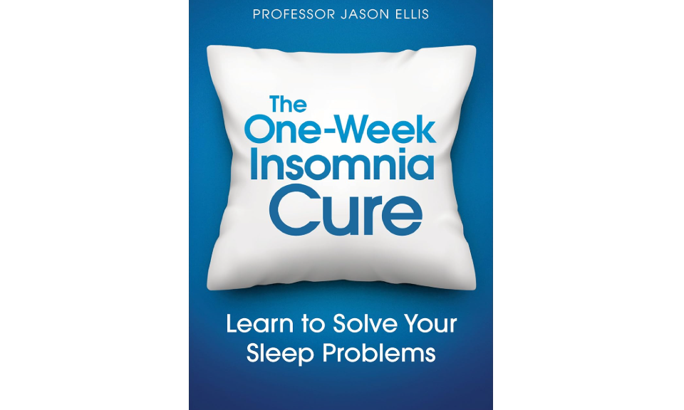 The One-Week Insomnia Cure: Learn to Solve Your Sleep Problems 