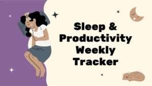 Sleep & Productivity Weekly Tracker