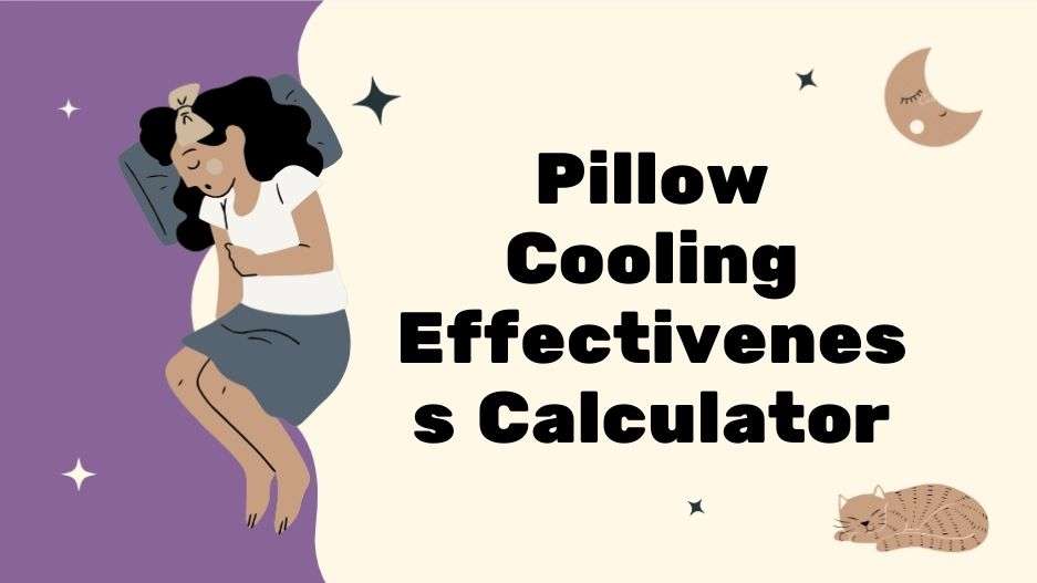 Pillow Cooling Effectiveness Calculator