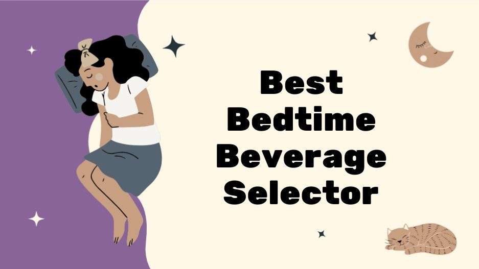 Best Bedtime Beverage Selector