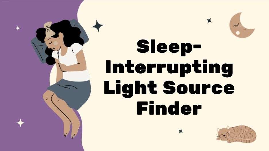 Sleep-Interrupting Light Source Finder