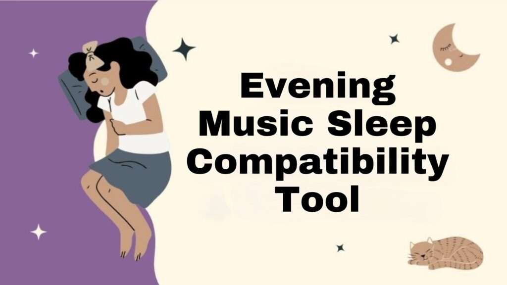 Evening Music Sleep Compatibility Tool